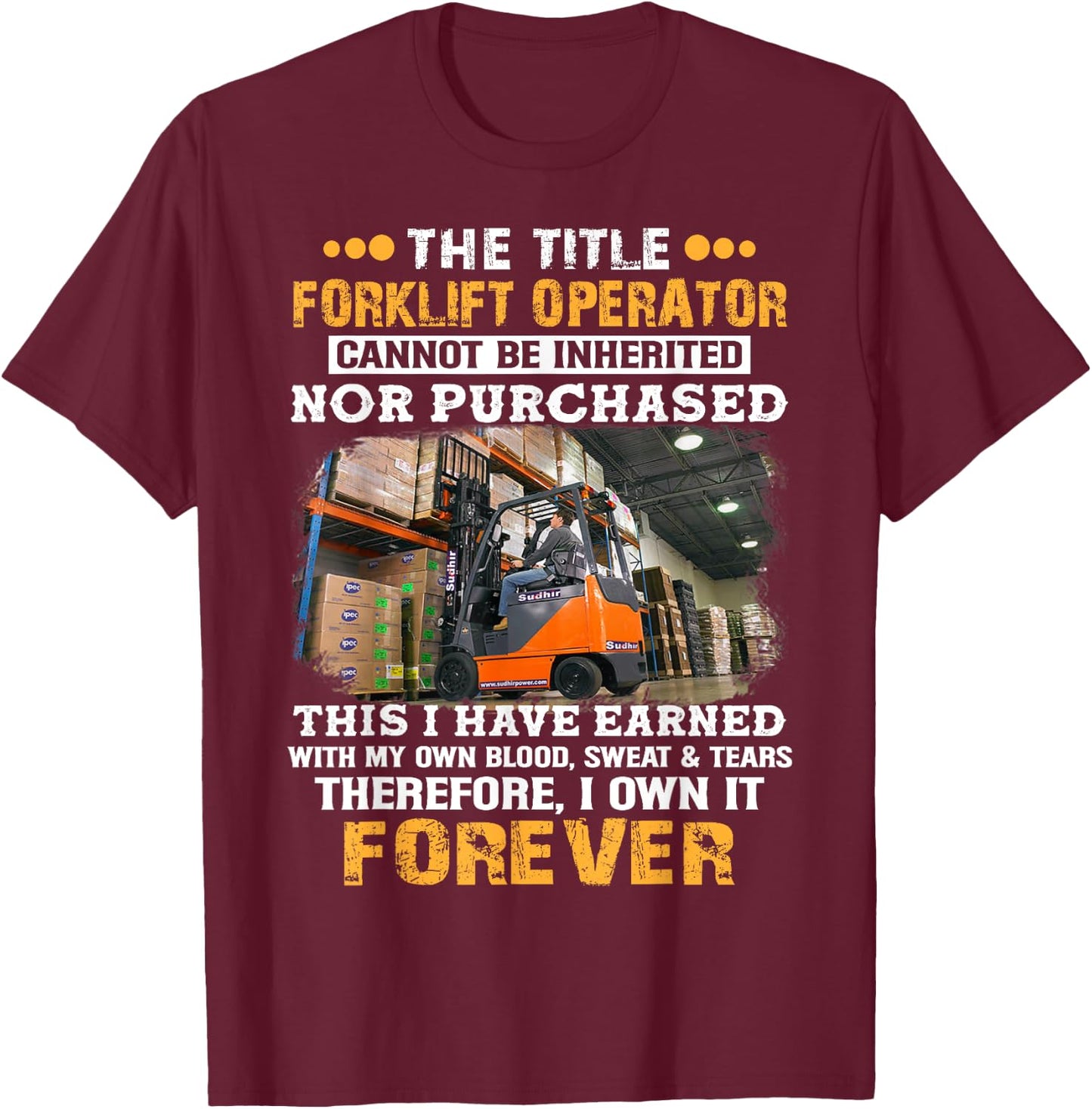 The Title Forklift Operator Cannot Be Inherited T-Shirt - T-Shirt | Maroon