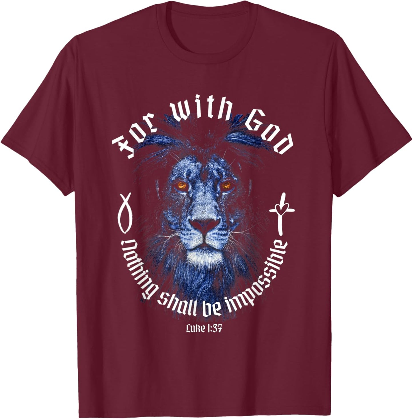 For With God Nothing Shall Be Impossible Luke 1:37 Faith T-Shirt - T-Shirt | Maroon