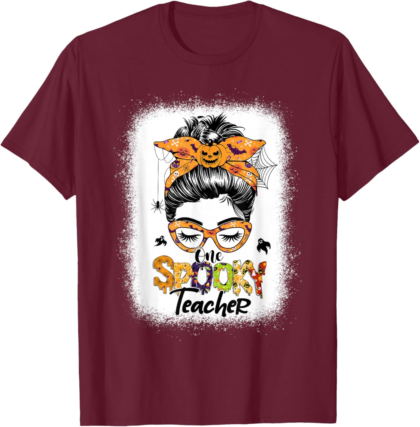 One Spooky Teacher For Halloween Messy Bun Mom Bleached T-Shirt - T-Shirt | Maroon