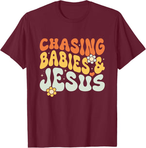 Chasing Babies And Jesus Religious Christian T-Shirt - T-Shirt | Maroon