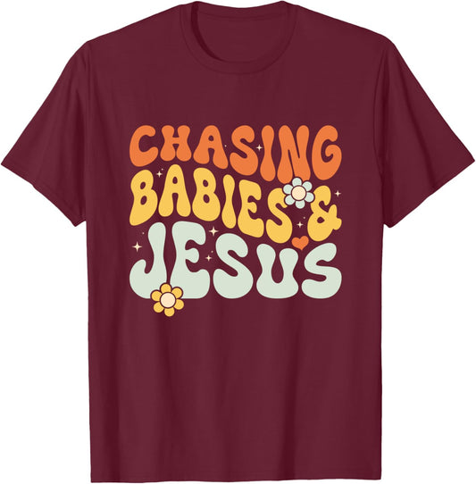 Chasing Babies And Jesus Religious Christian T-Shirt - T-Shirt | Maroon