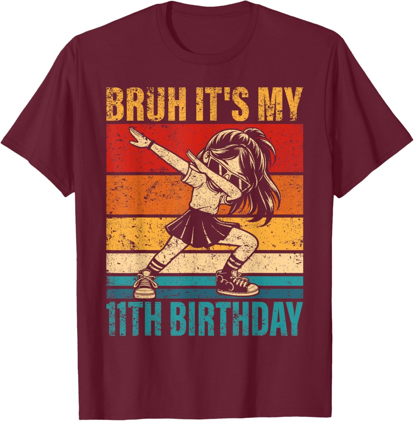11 Year Old Birthday Dabbing Girl Bruh It's My 11th Birthday T-Shirt - T-Shirt | Maroon