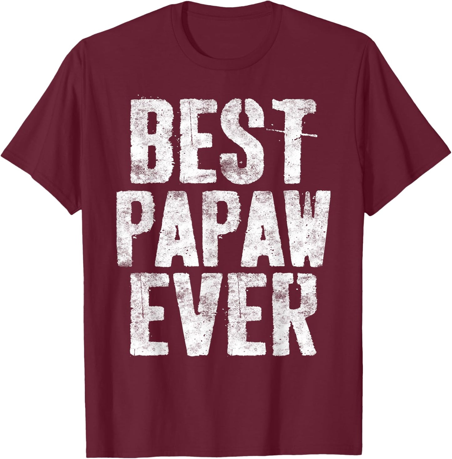 Best Papaw Ever Shirt Men Grandfather Fathers Day T-Shirt - T-Shirt | Maroon