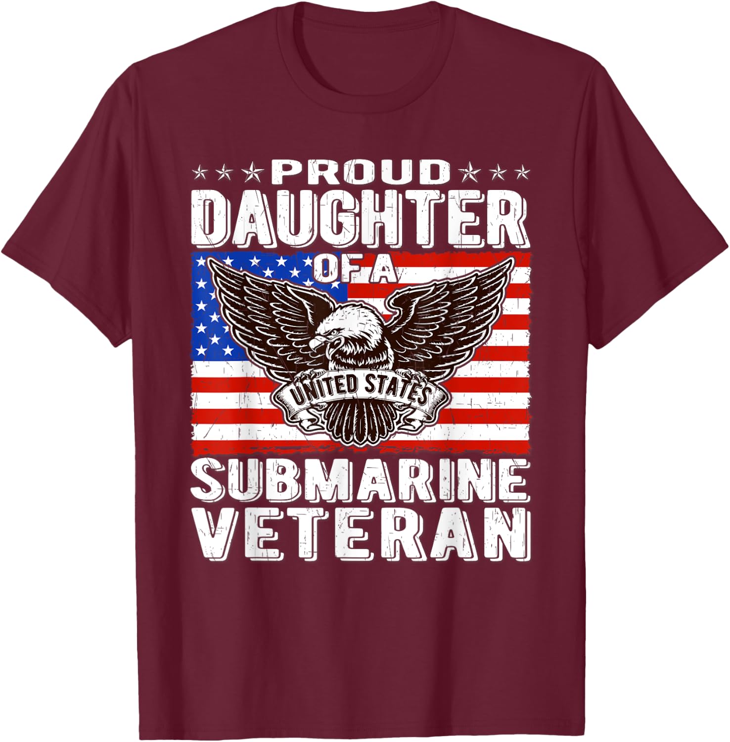 Proud Daughter Of Submarine Veteran Patriotic Military Gifts T-Shirt - T-Shirt | Maroon