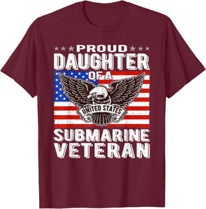 Proud Daughter Of Submarine Veteran Patriotic Military Gifts T-Shirt - T-Shirt | Maroon