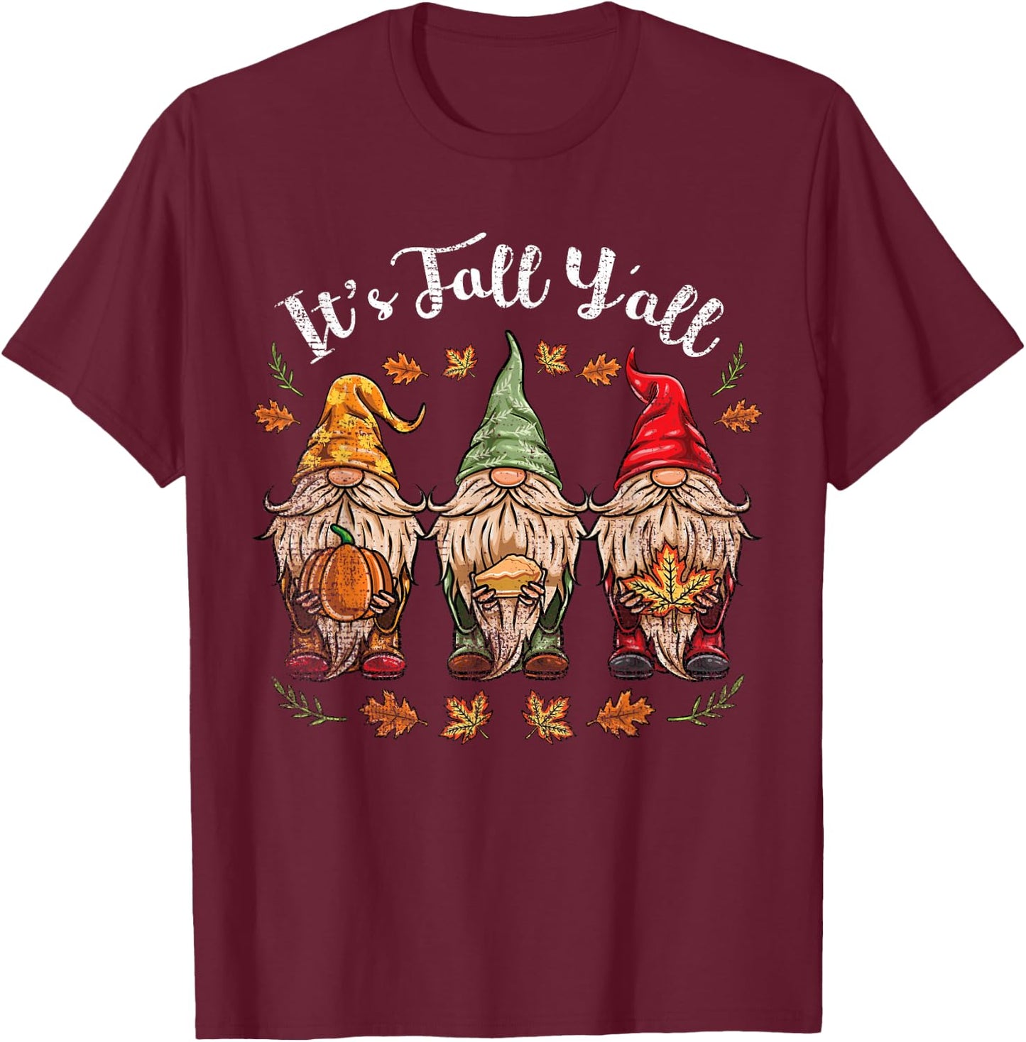 Its Fall Y'all Gnomes Thanksgiving T-Shirt - T-Shirt | Maroon