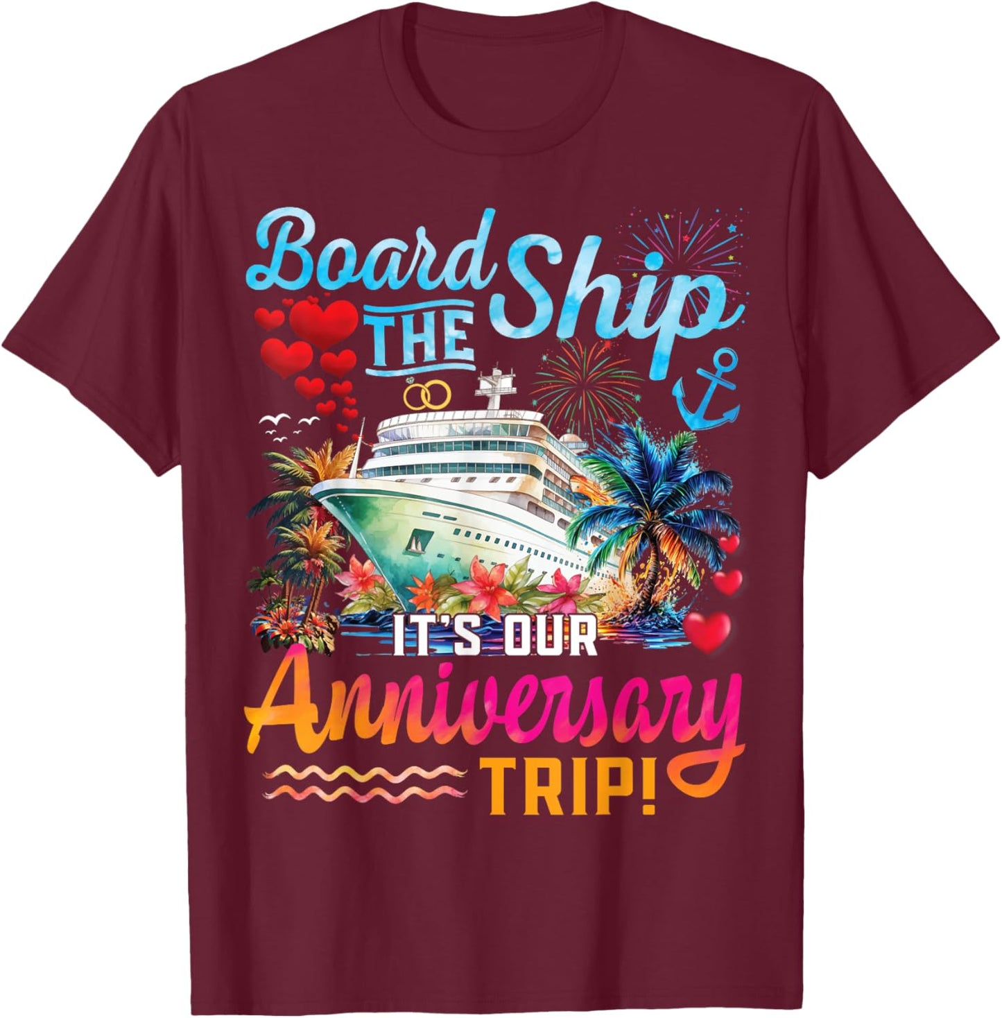 It's Our Anniversary Trip Couples Matching Marriage Cruise T-Shirt - T-Shirt | Maroon