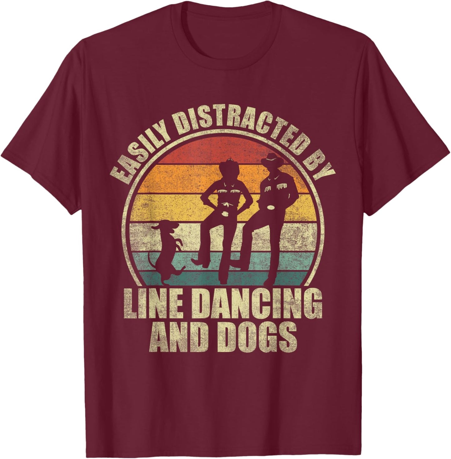 Easily distracted by line dancing and dogs. Line Dance lover T-Shirt - T-Shirt | Maroon