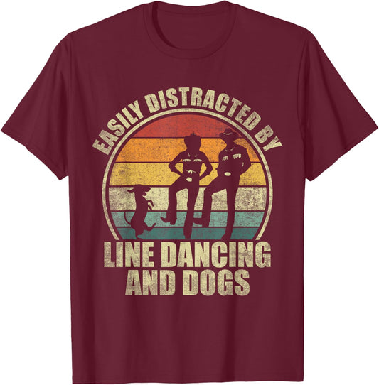 Easily distracted by line dancing and dogs. Line Dance lover T-Shirt - T-Shirt | Maroon