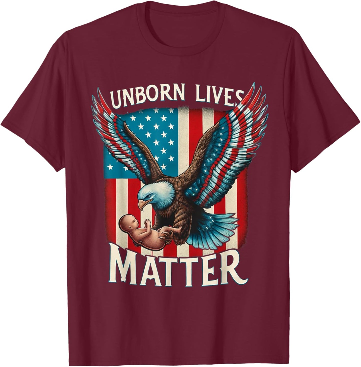 Patriotic American Unborn Lives Matter Pro-Life Catholic Men T-Shirt - T-Shirt | Maroon