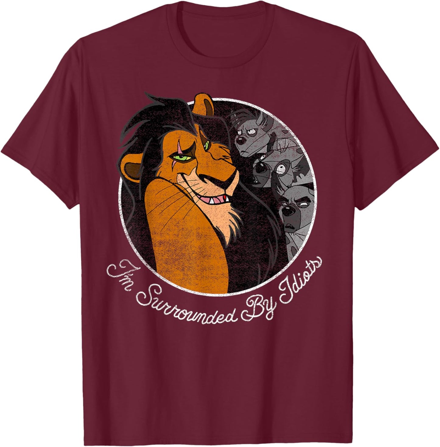 Disney The Lion King Scar Surrounded By Idiots Circle T-Shirt - T-Shirt | Maroon