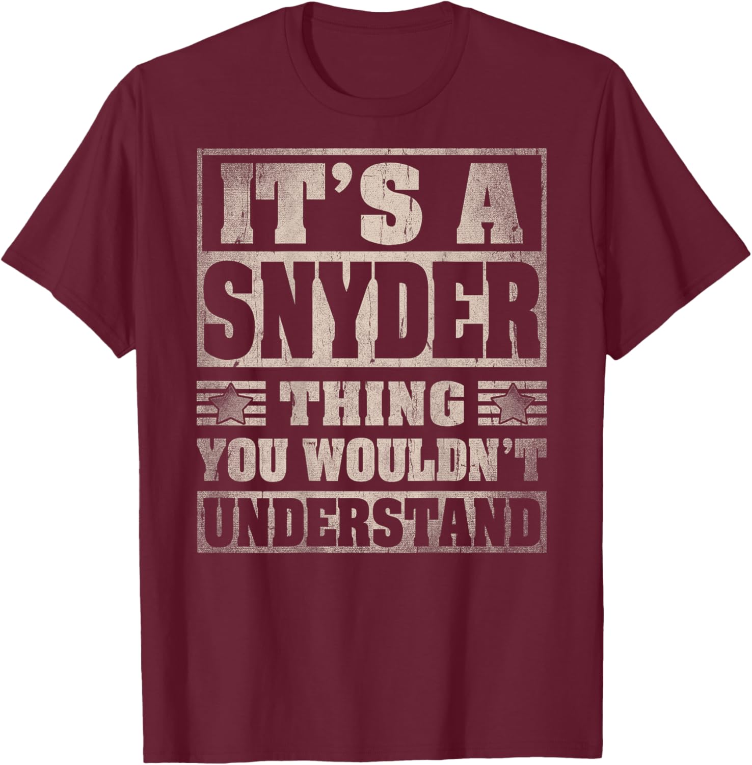 Snyder Last Name - It's A Snyder Thing (On Back) T-Shirt - T-Shirt | Maroon