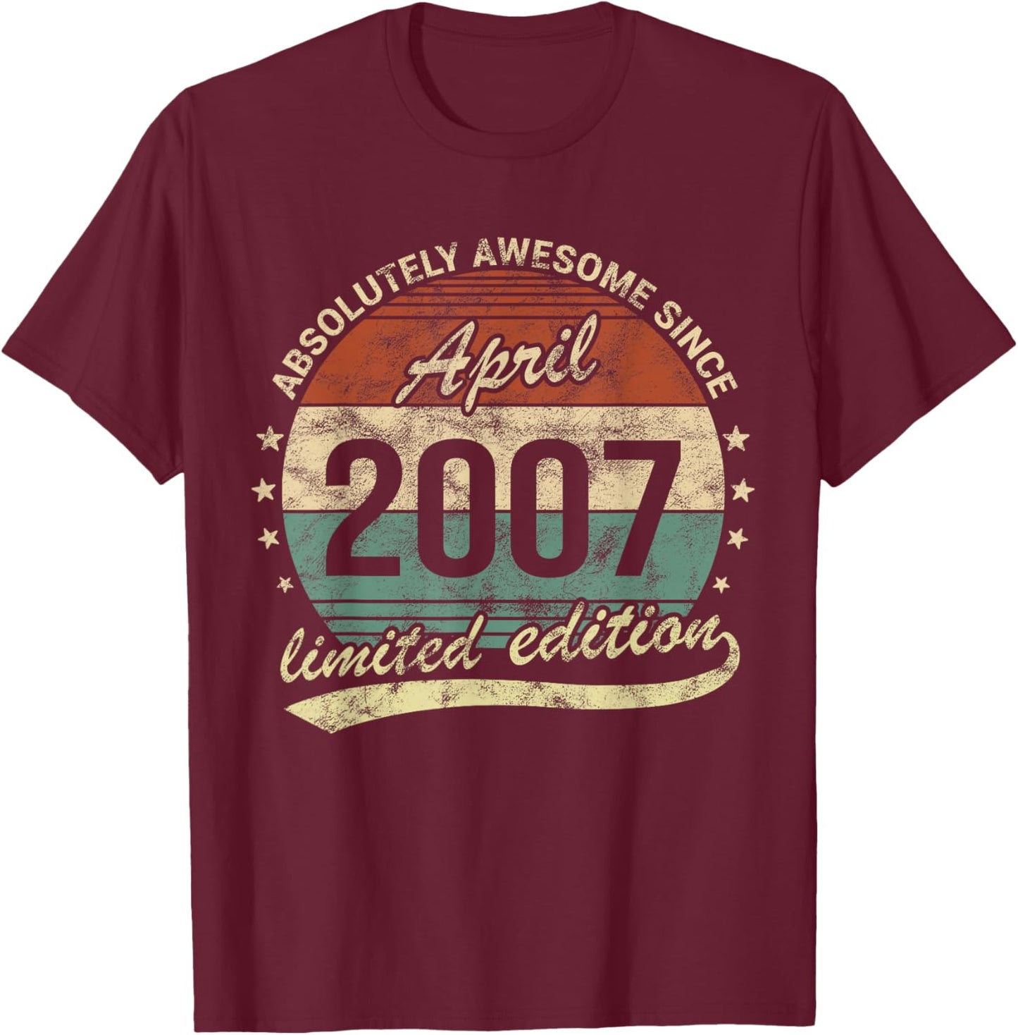 Absolutely Awesome Since April 2007 Man Woman Birthday T-Shirt - T-Shirt | Maroon
