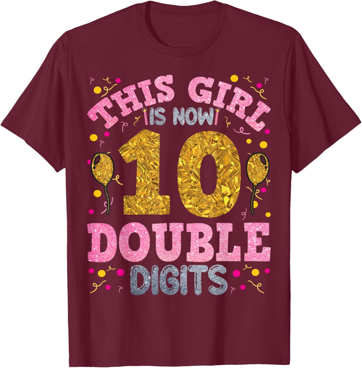 It's My 10th Birthday | This Girl is Now 10 Years Old T-Shirt - T-Shirt | Maroon