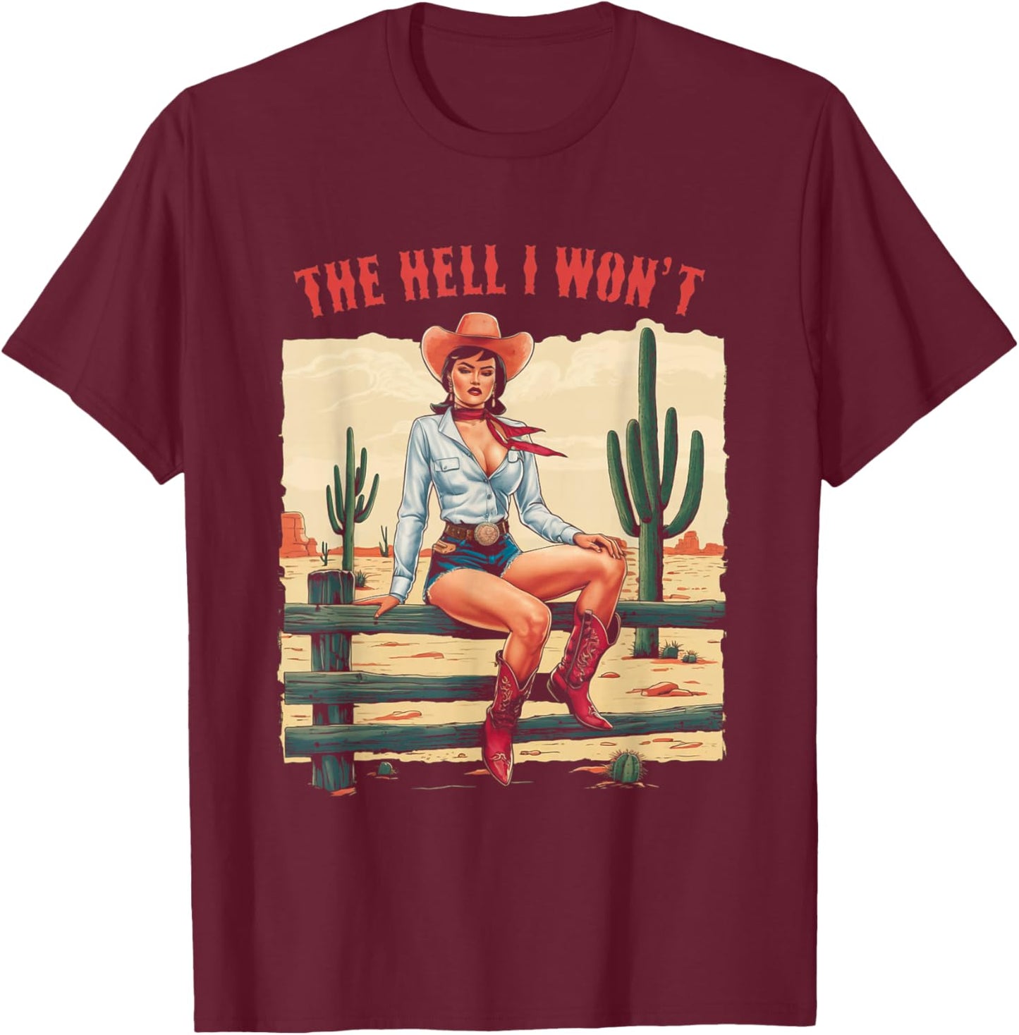 Retro Cowgirl The Hell I Won't Retro Vintage Western T-Shirt - T-Shirt | Maroon