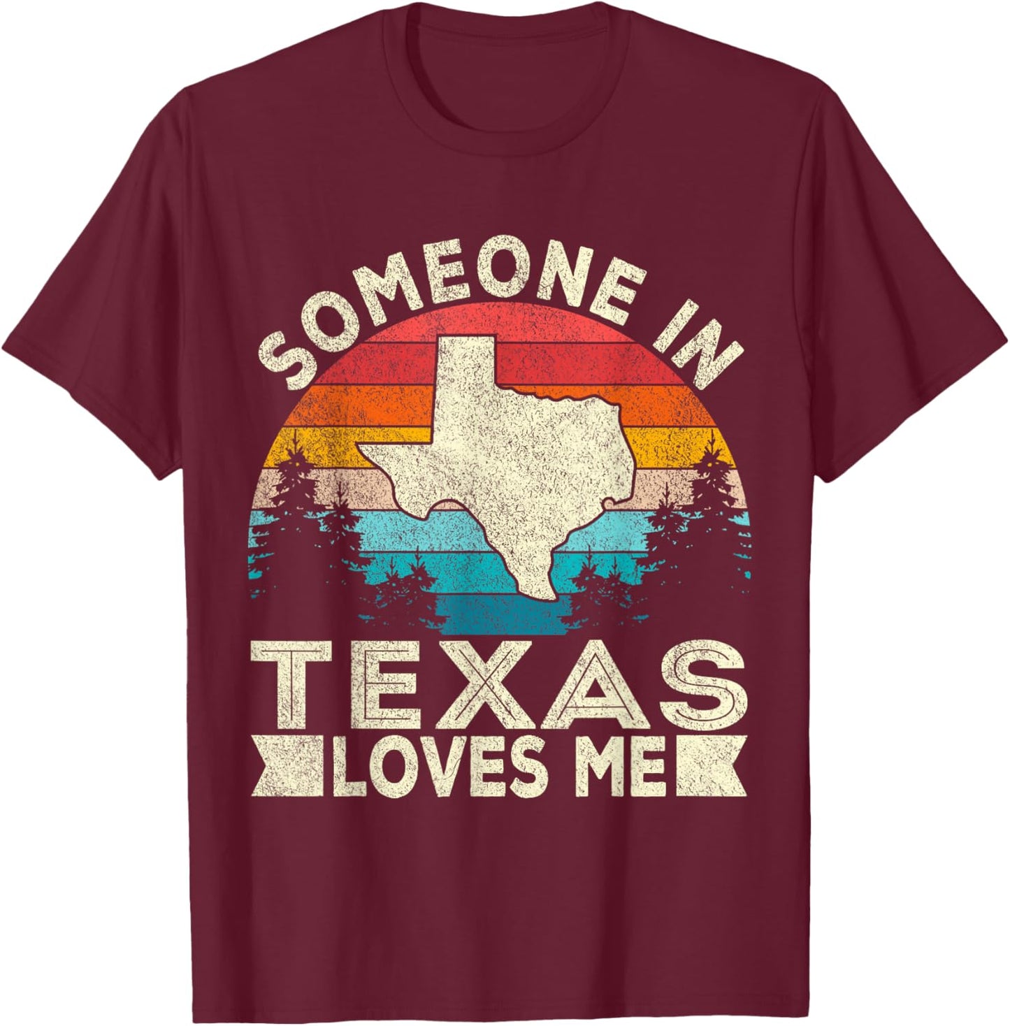 Someone in Texas Loves Me Retro Texas T-Shirt - T-Shirt | Maroon