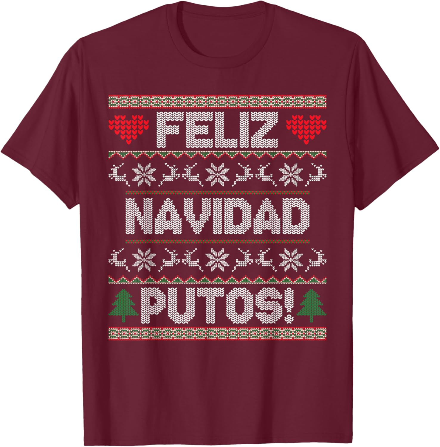Feliz Navidad Putos Funny Latino Christmas Ugly Sweater T-Shirt - T-Shirt | Maroon
