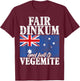 Fair Dinkum and full of Vegemite Australian T-Shirt - T-Shirt | Maroon
