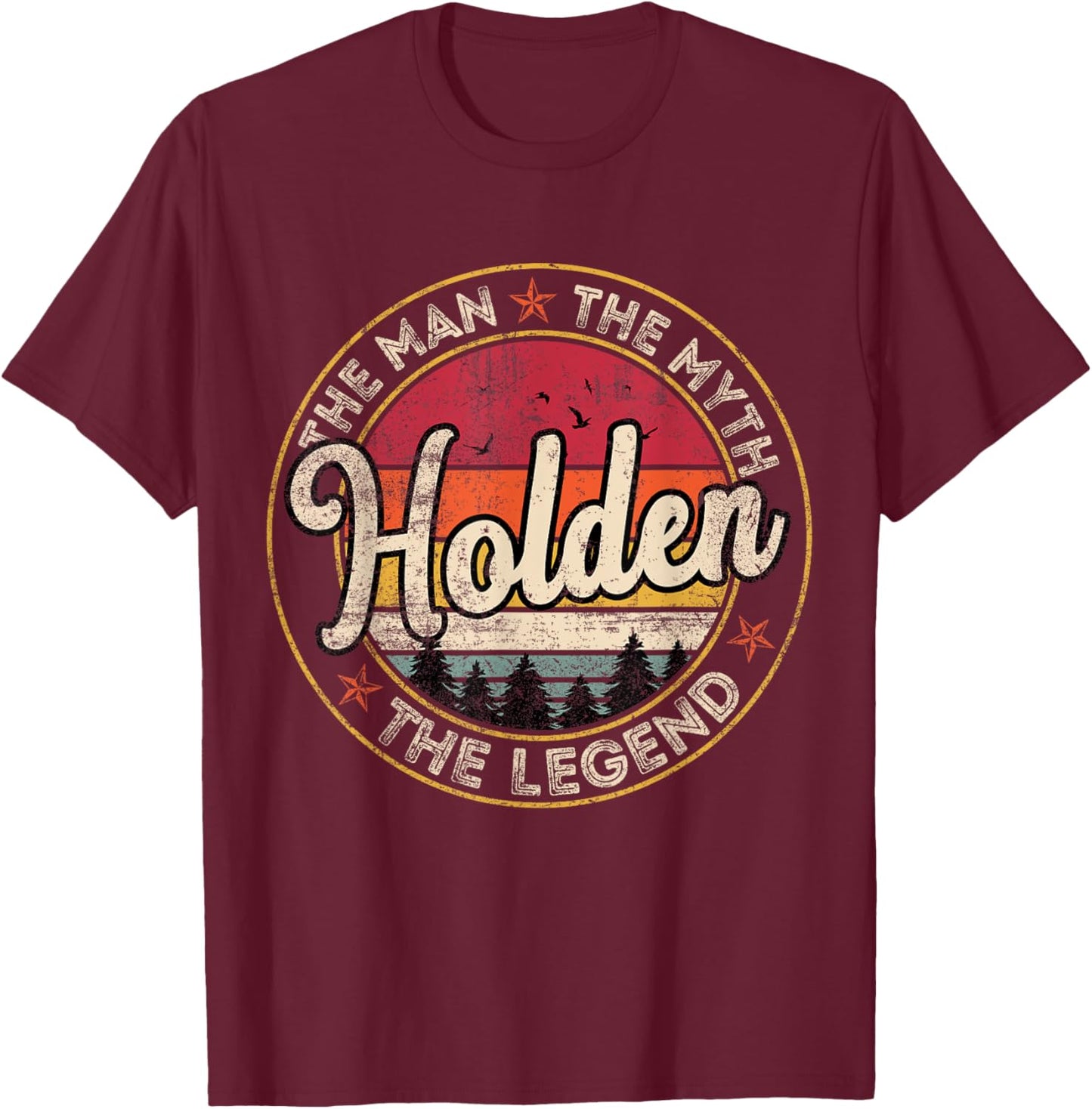 Holden The Man The Myth The Legend Personalized Name T-Shirt - T-Shirt | Maroon