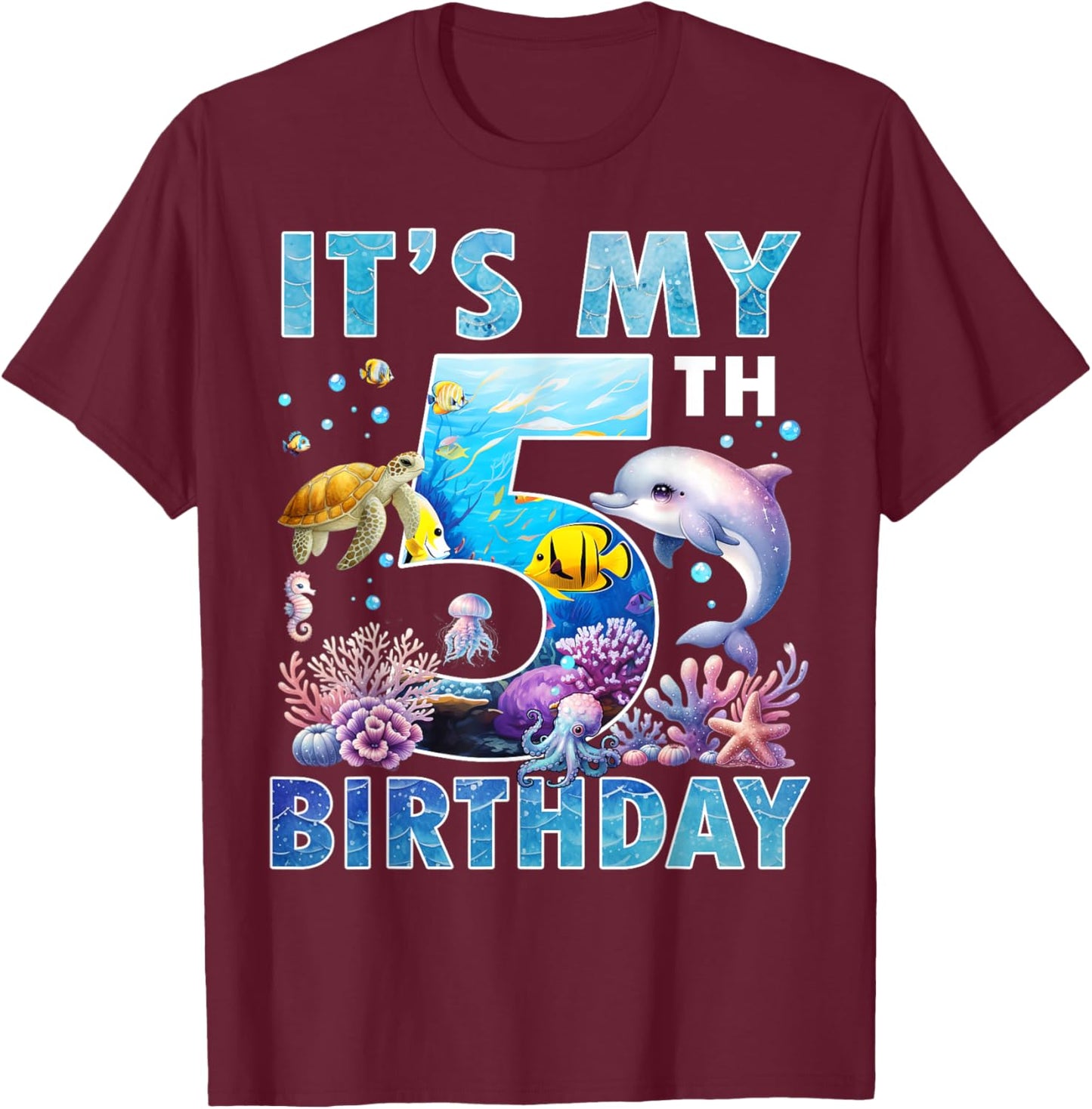 It’s My 5th Birthday Ocean 5 Years Old Sea Aquarium Birthday T-Shirt - T-Shirt | Maroon