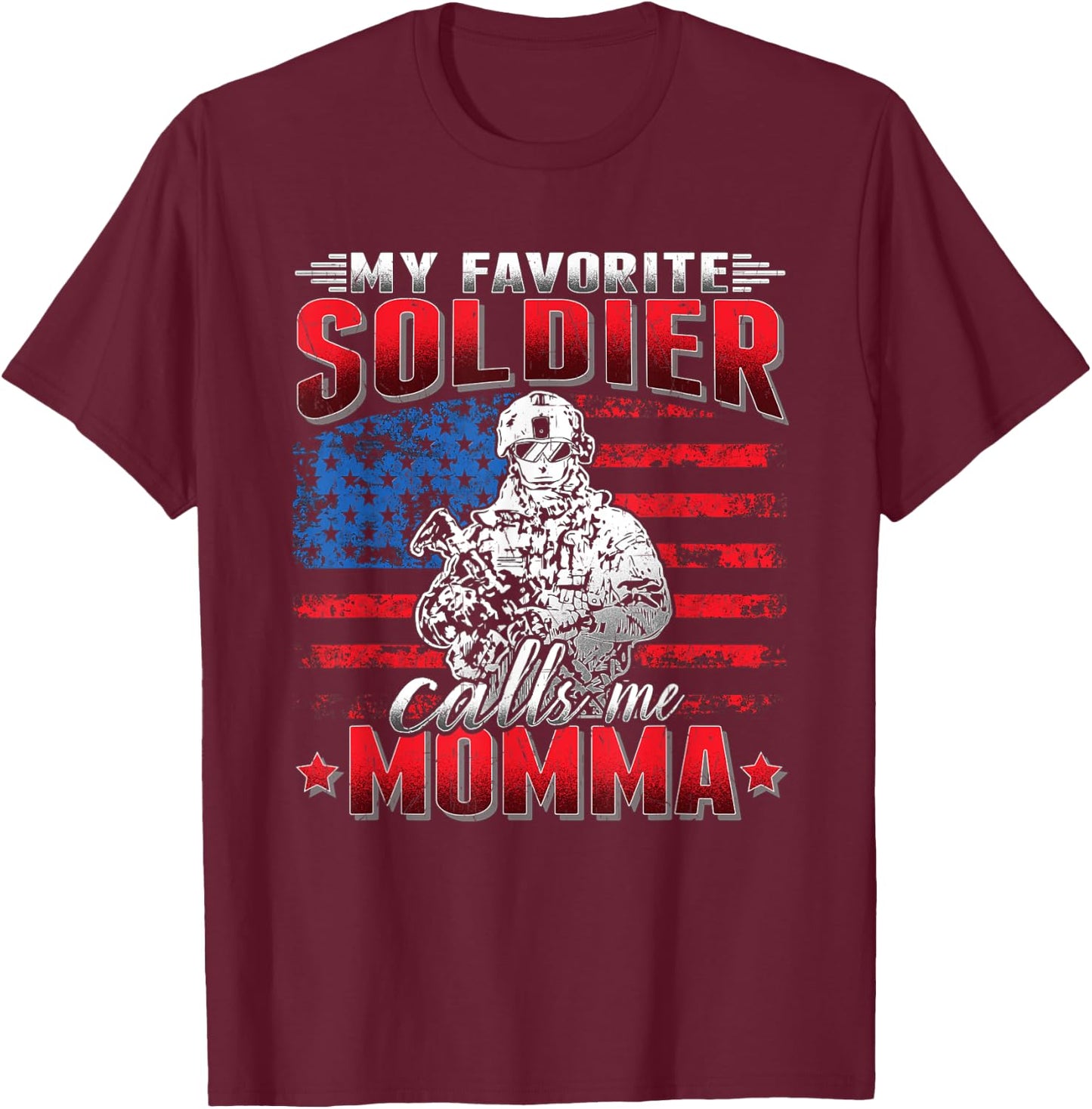 My Favorite Soldier Calls Me Momma US Flag Army Mother T-Shirt - T-Shirt | Maroon