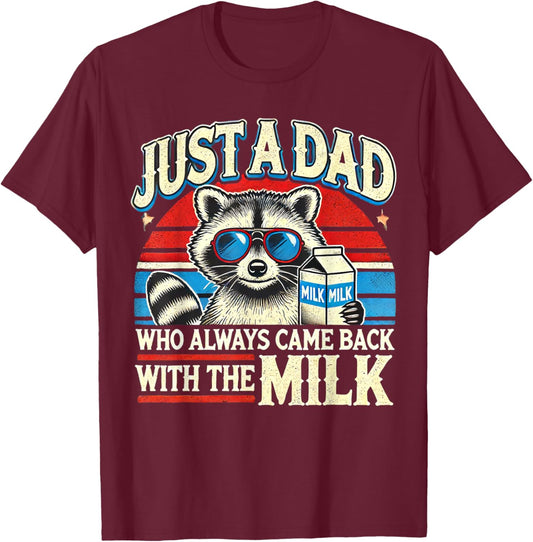 Vintage Racoon Just A Dad Who Always Came Back With The Milk T-Shirt - T-Shirt | Maroon
