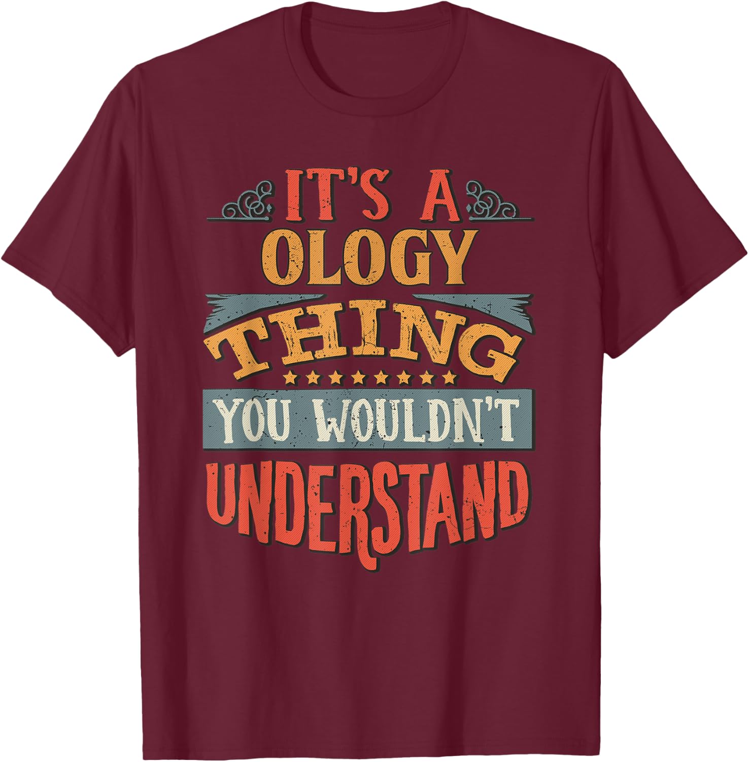 Ology T-Shirt - T-Shirt | Maroon
