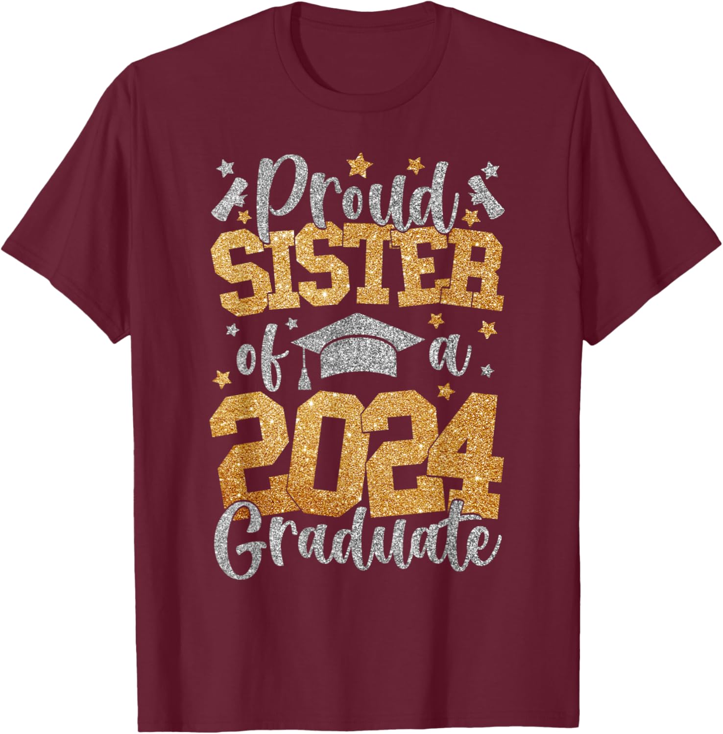 Proud Sister Of A Class Of 2024 Graduate Matching Family T-Shirt - T-Shirt | Maroon
