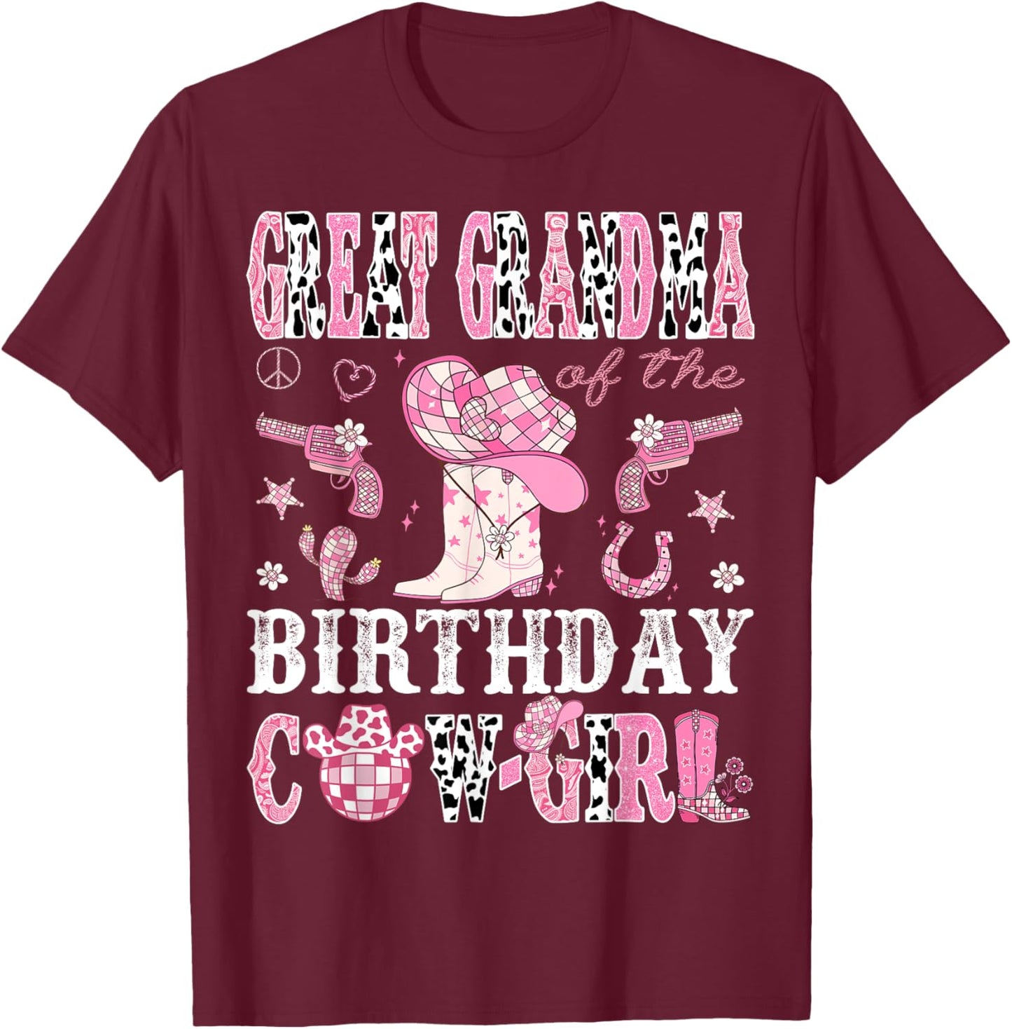 Great Grandma Of The Birthday Cow-Girl Pink Disco Western T-Shirt - T-Shirt | Maroon