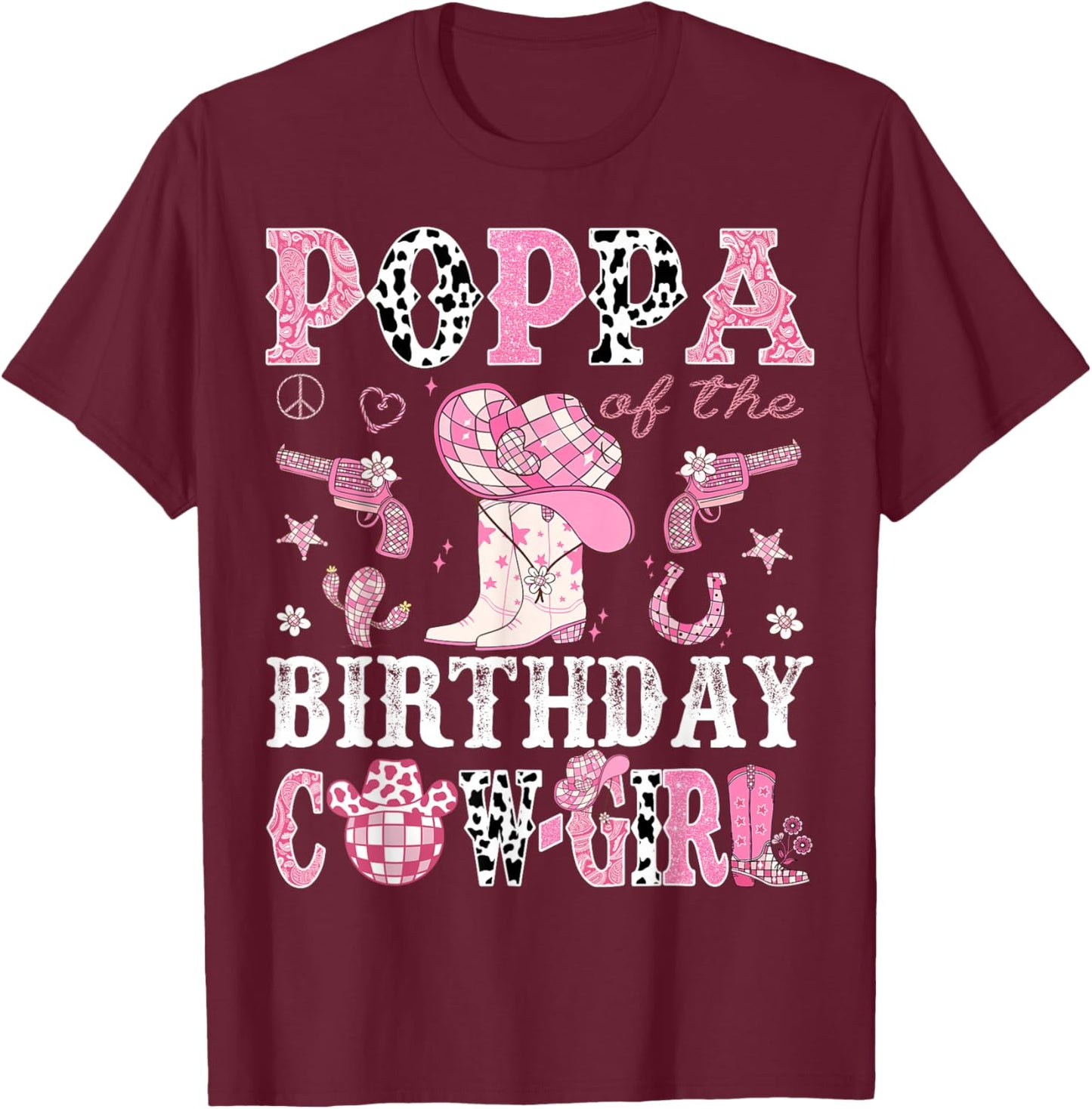 Poppa Of The Birthday Cow-Girl Pink Disco Rodeo Western T-Shirt - T-Shirt | Maroon