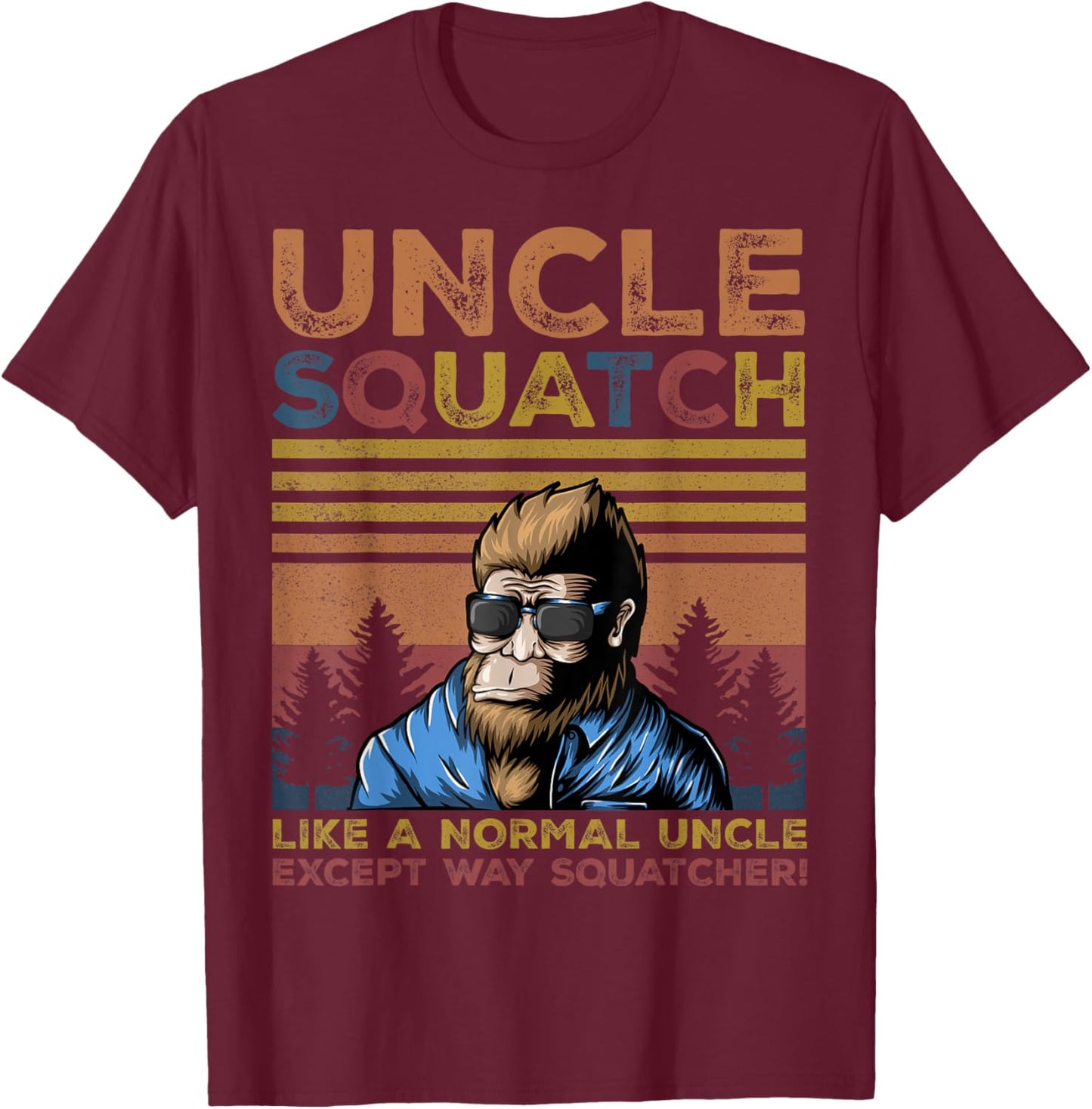 Uncle Squatch - Bigfoot Uncle Fathers Day Yeti Sasquatch Fun T-Shirt - T-Shirt | Maroon