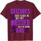 Seizures Tried To Beat Me Epilepsy T-Shirt - T-Shirt | Maroon