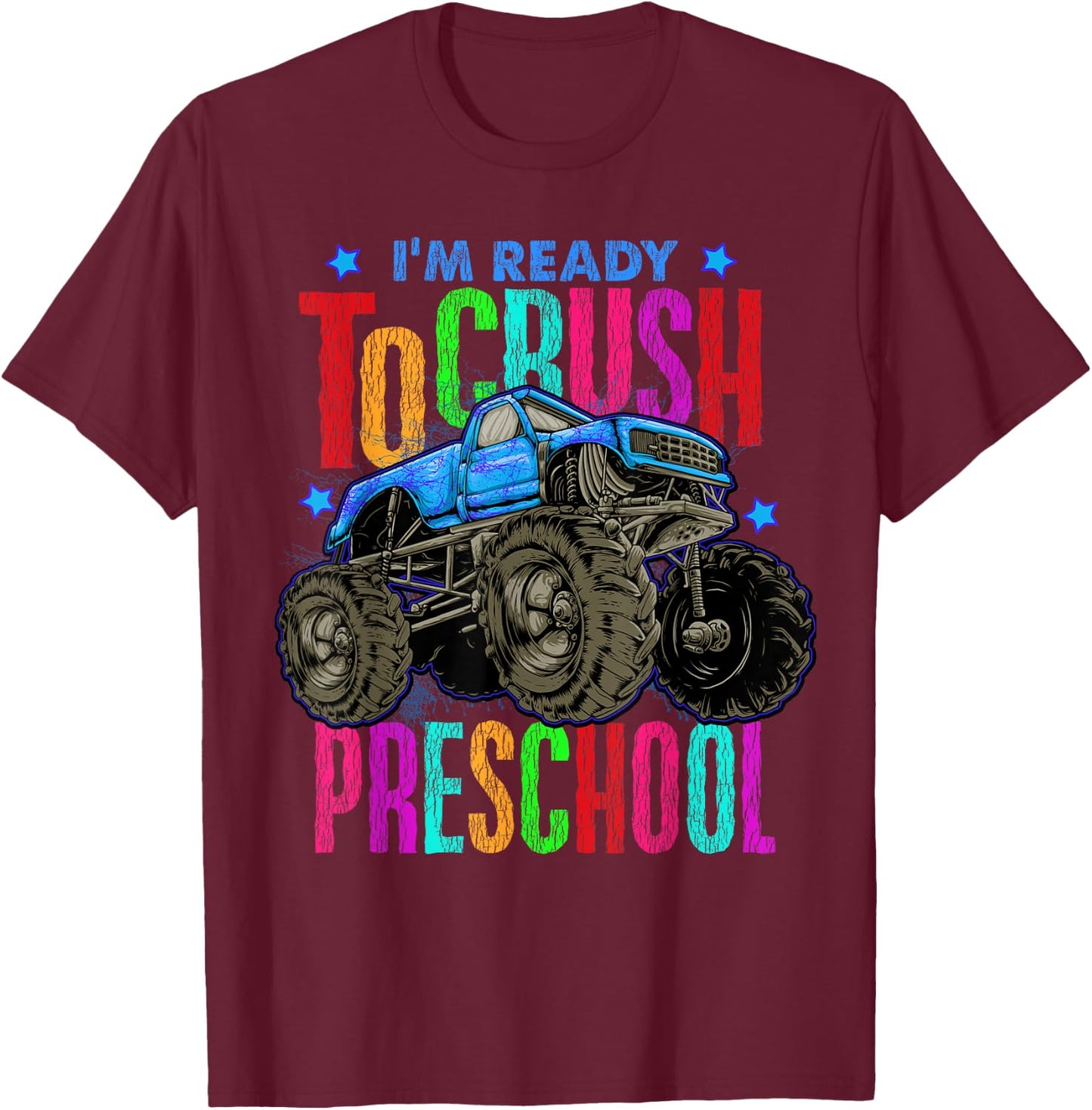 Ready To Crush Preschool Monster Truck Back To School Boys T-Shirt - T-Shirt | Maroon