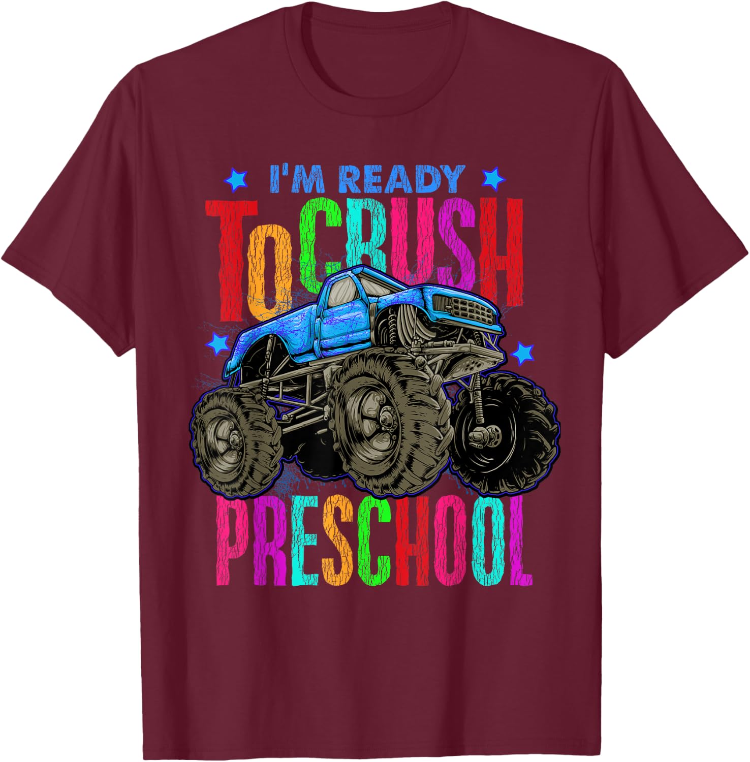 Ready To Crush Preschool Monster Truck Back To School Boys T-Shirt - T-Shirt | Maroon