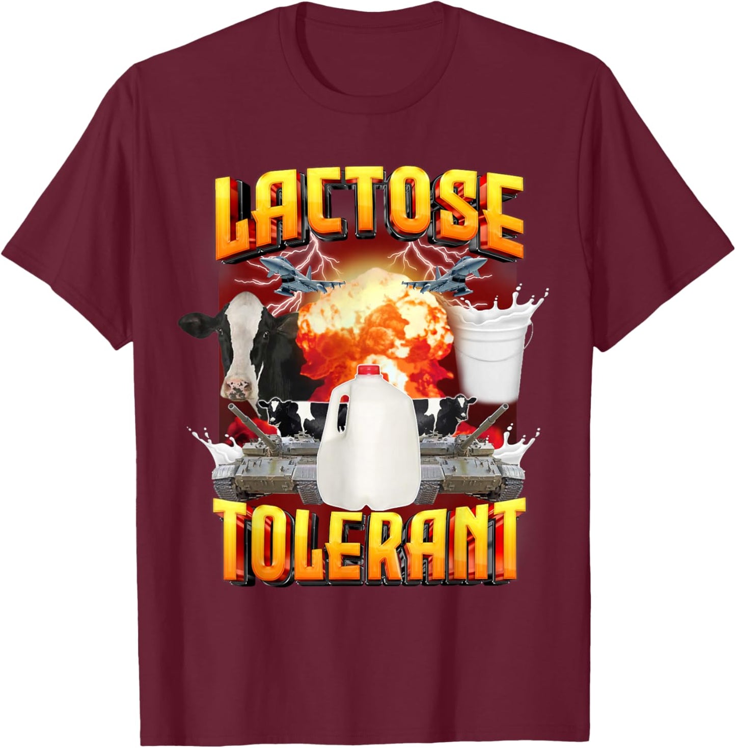 Lactose Tolerant Shirt, Funny Sarcasm Oddly Specific Meme T-Shirt - T-Shirt | Maroon