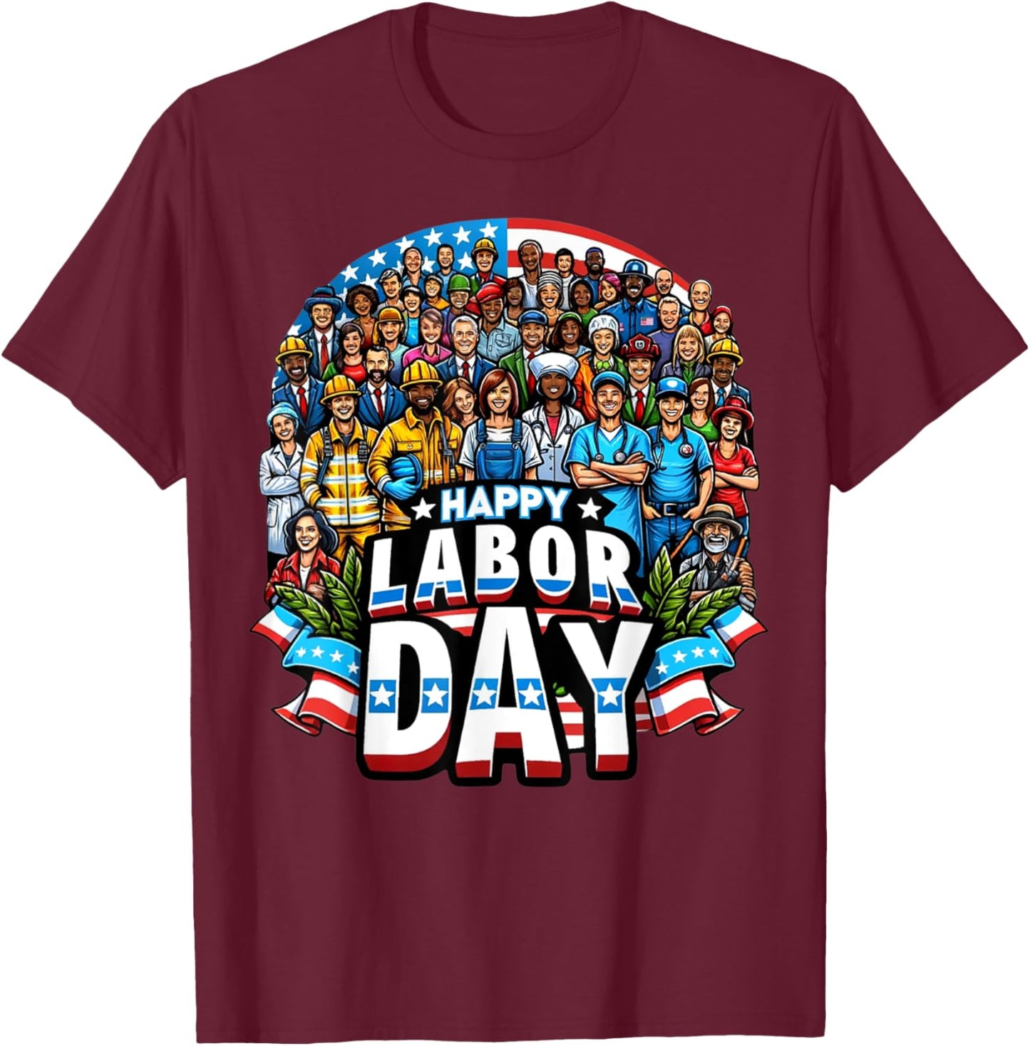 Funny Labor Day Happy American Labor Day T-Shirt - T-Shirt | Maroon