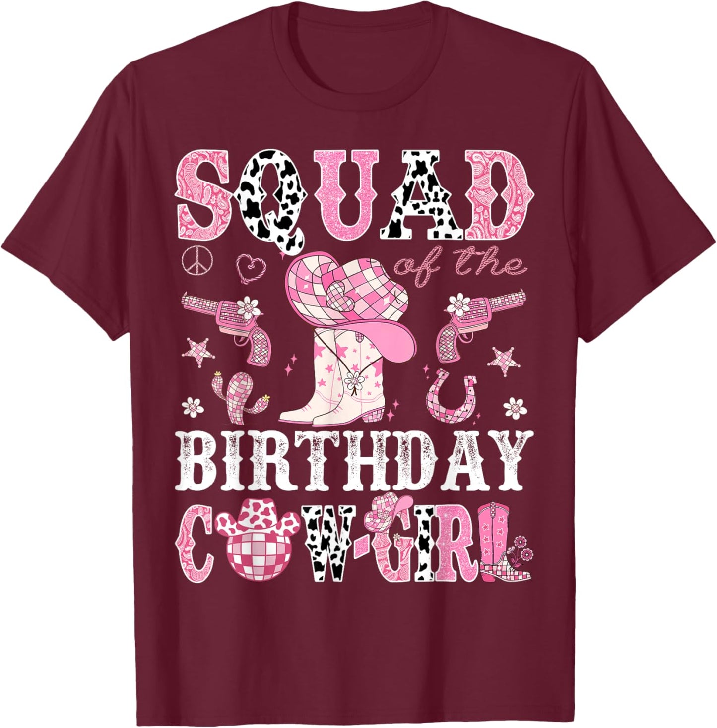 Squad Of The Birthday Cow-Girl Pink Disco Rodeo Western T-Shirt - T-Shirt | Maroon