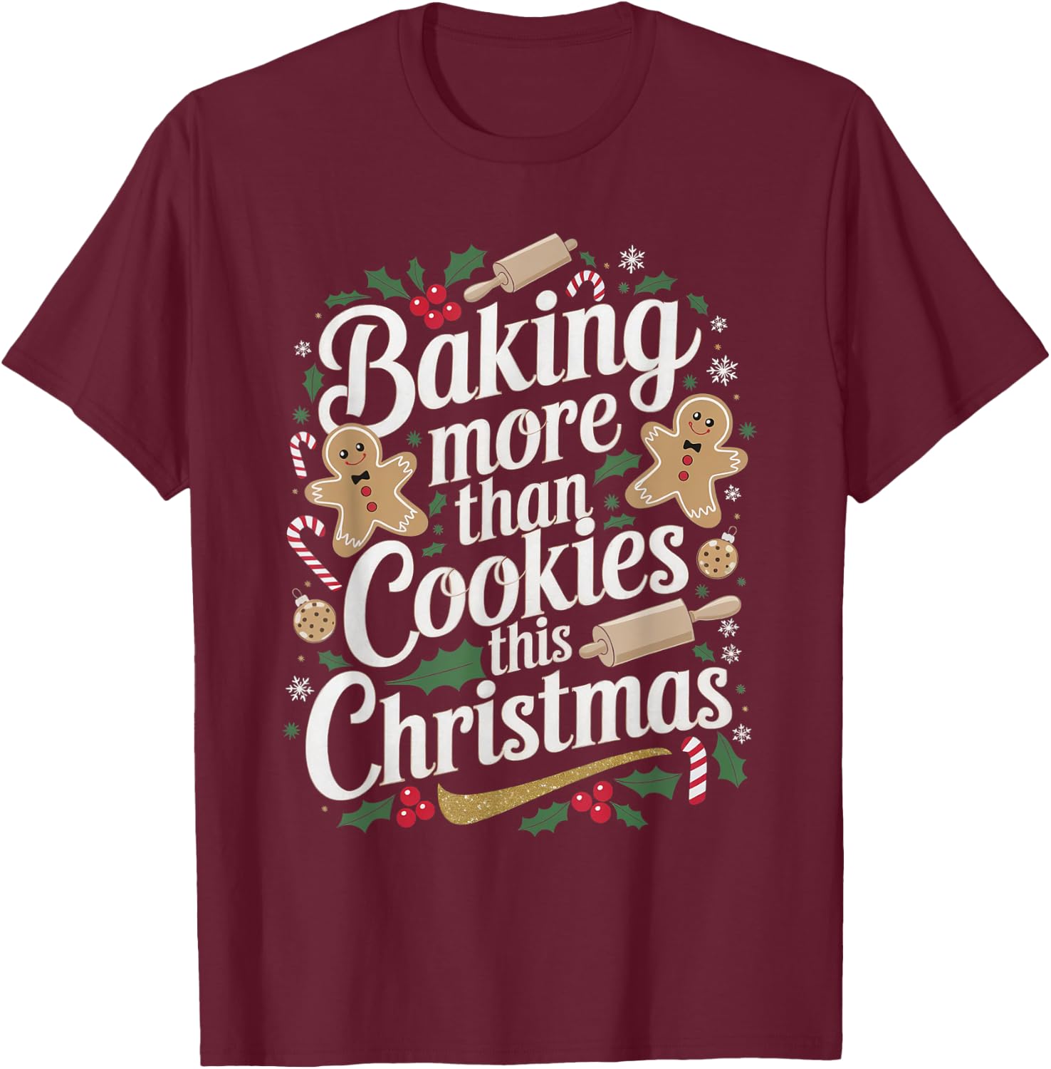 Baking More Than Cookies This Christmas Pregnancy Baby Baker T-Shirt - T-Shirt | Maroon