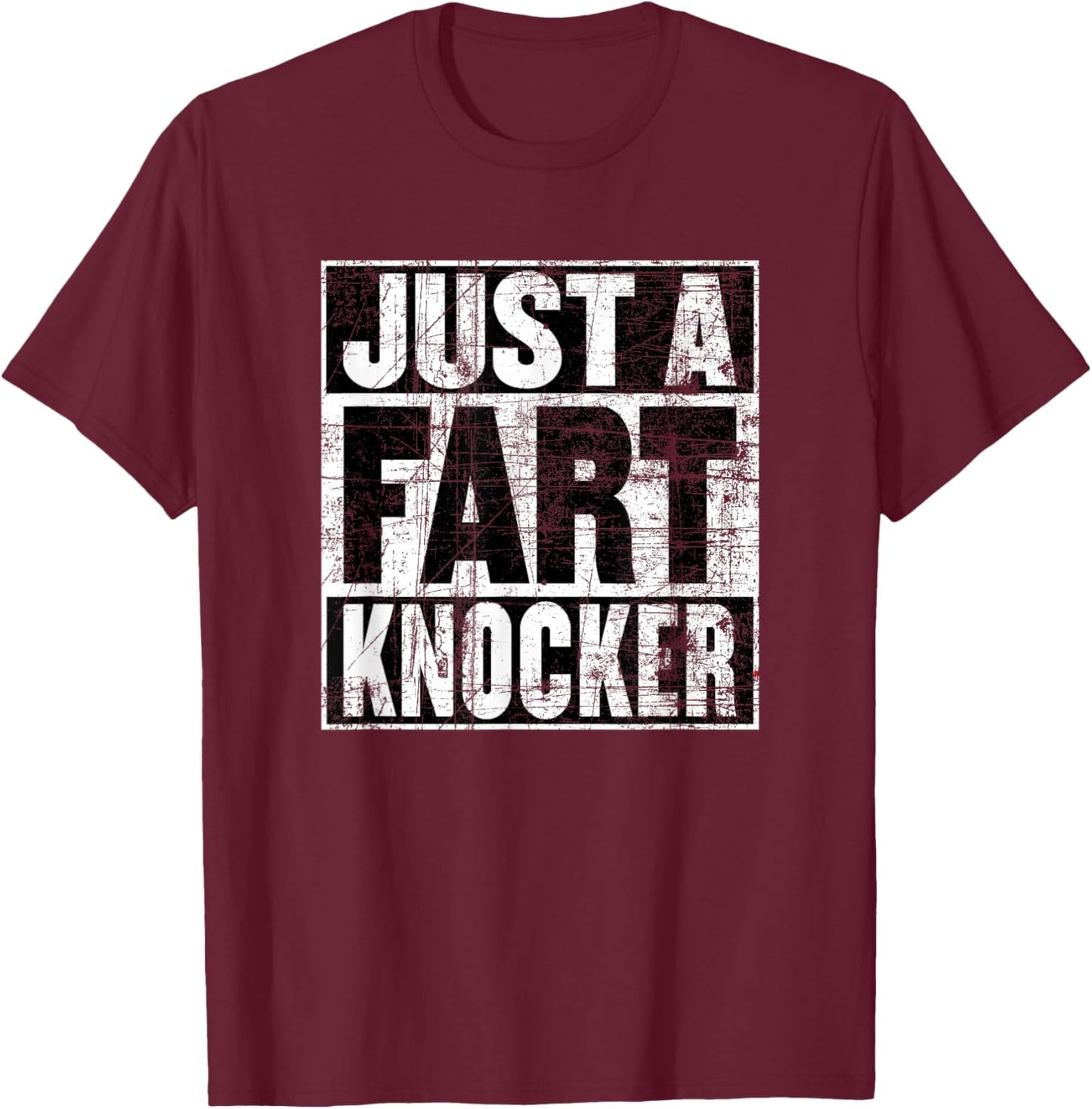 Fart Knocker Shirt for Kids or Adults, Funny Fart Knocker T-Shirt - T-Shirt | Maroon
