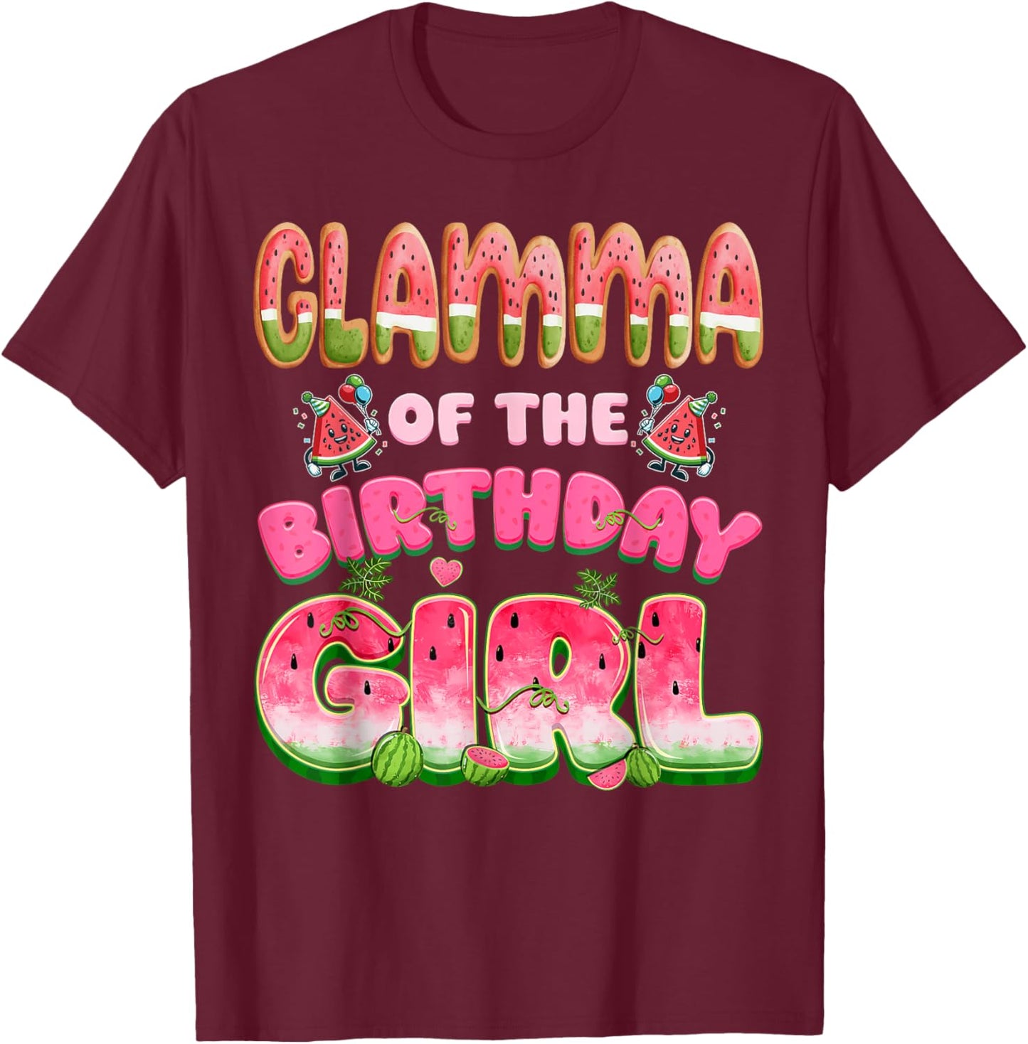 Glamma of The Birthday Girl One in A Melon Watermelon Family T-Shirt - T-Shirt | Maroon