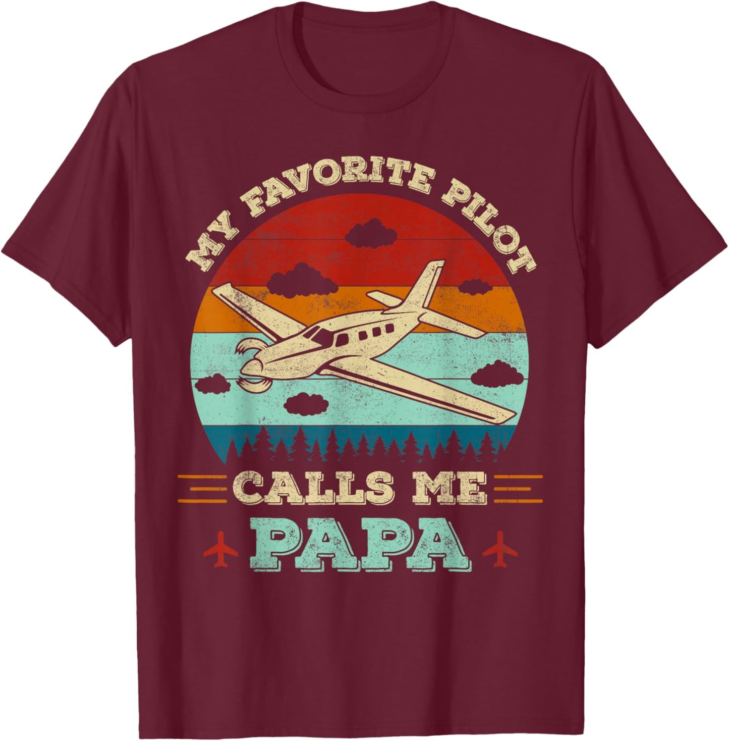 My Favorite Pilot Calls Me Papa Funny Future Pilot Father T-Shirt - T-Shirt | Maroon