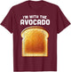 Im With Avocado Shirt Toast Matching Funny Halloween Costume T-Shirt - T-Shirt | Maroon