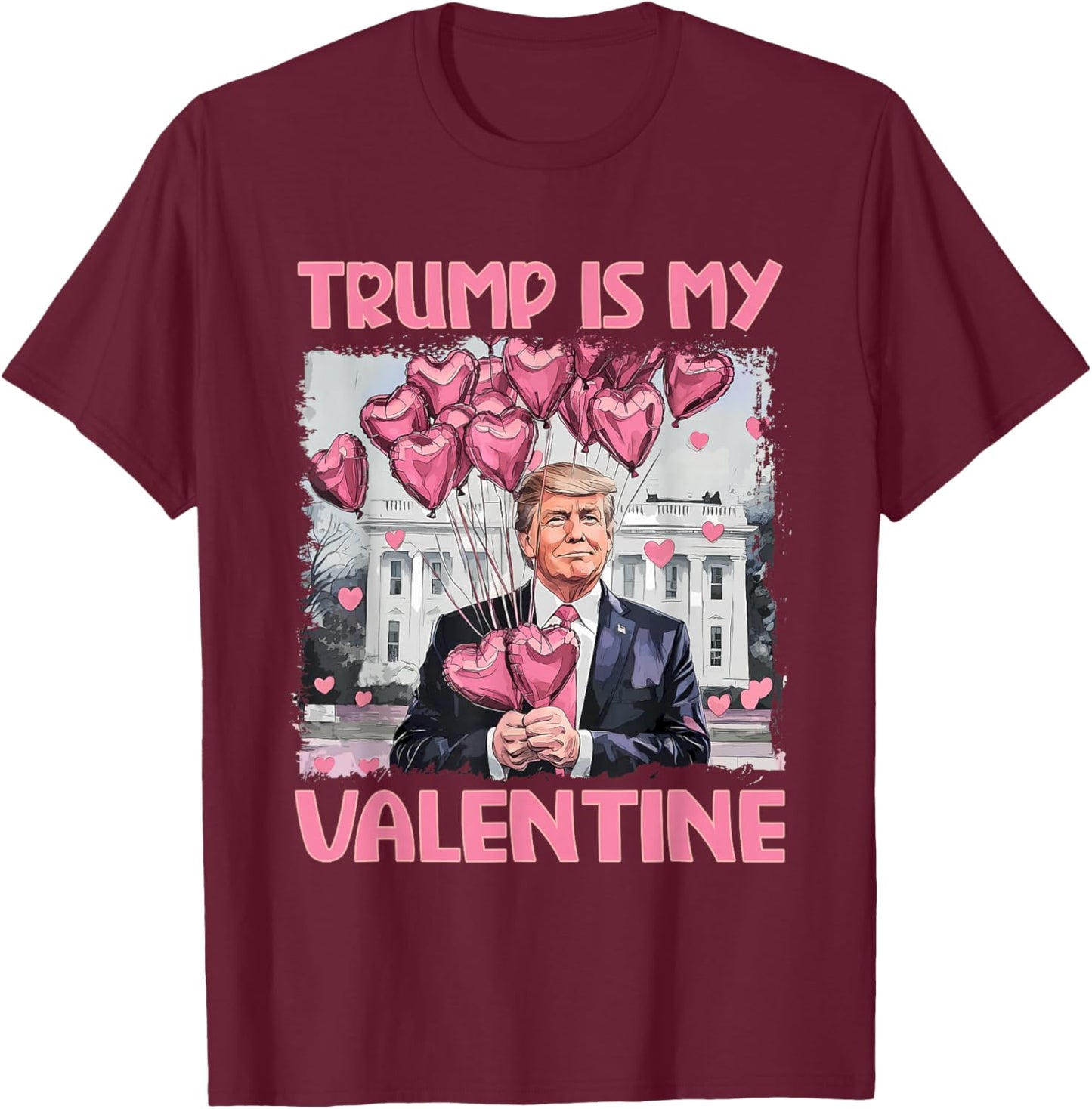 Trump Is My Valentine Shirt Trump Valentine's Day T-Shirt - T-Shirt | Maroon