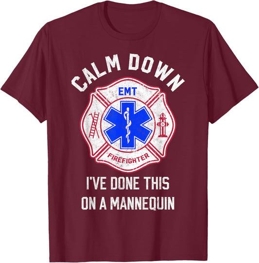 I've Done This on Mannequin Funny Firefighter EMT Paramedic T-Shirt - T-Shirt | Maroon