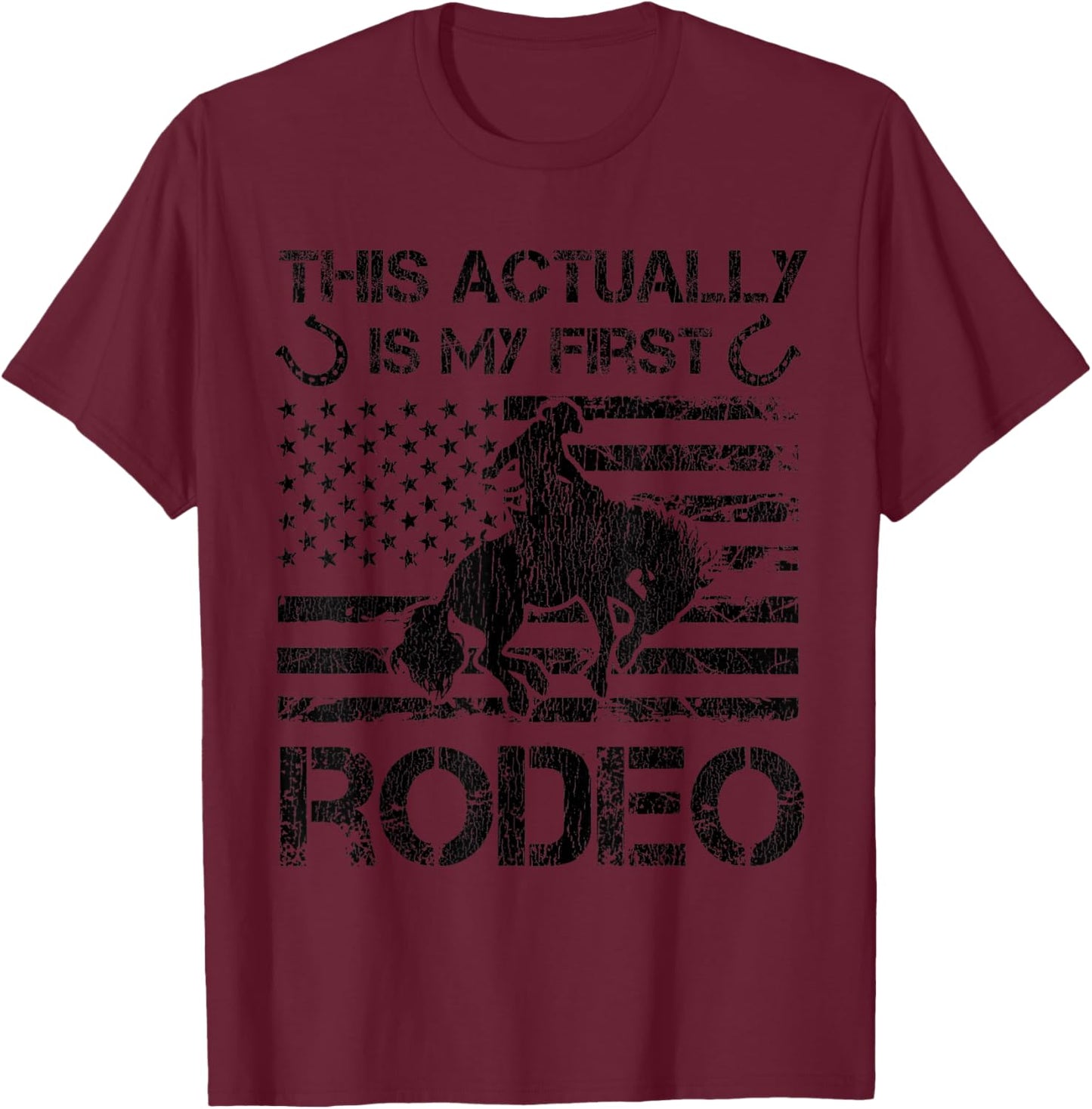 This Actually Is My First Rodeo Funny Horse Rodeo T-Shirt - T-Shirt | Maroon
