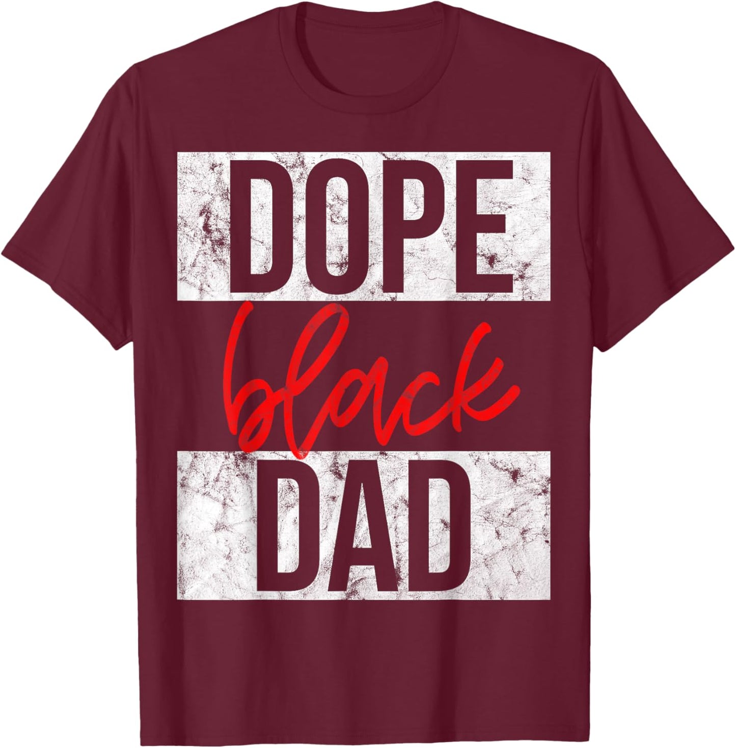 Dope Black Dad T-Shirt - T-Shirt | Maroon