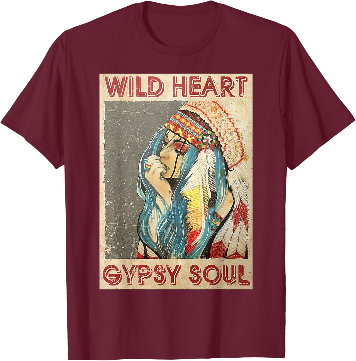 Native American Girl Wild Heart Gypsy Soul T-Shirt - T-Shirt | Maroon