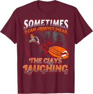Almost Hear Clays Laughing Funny Skeet Trap Sporting T T-Shirt - T-Shirt | Maroon
