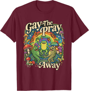 Gay the Pray Away Pride Regenbogen Queer Frogs Meme CSD LGBTQ T-Shirt - T-Shirt | Maroon