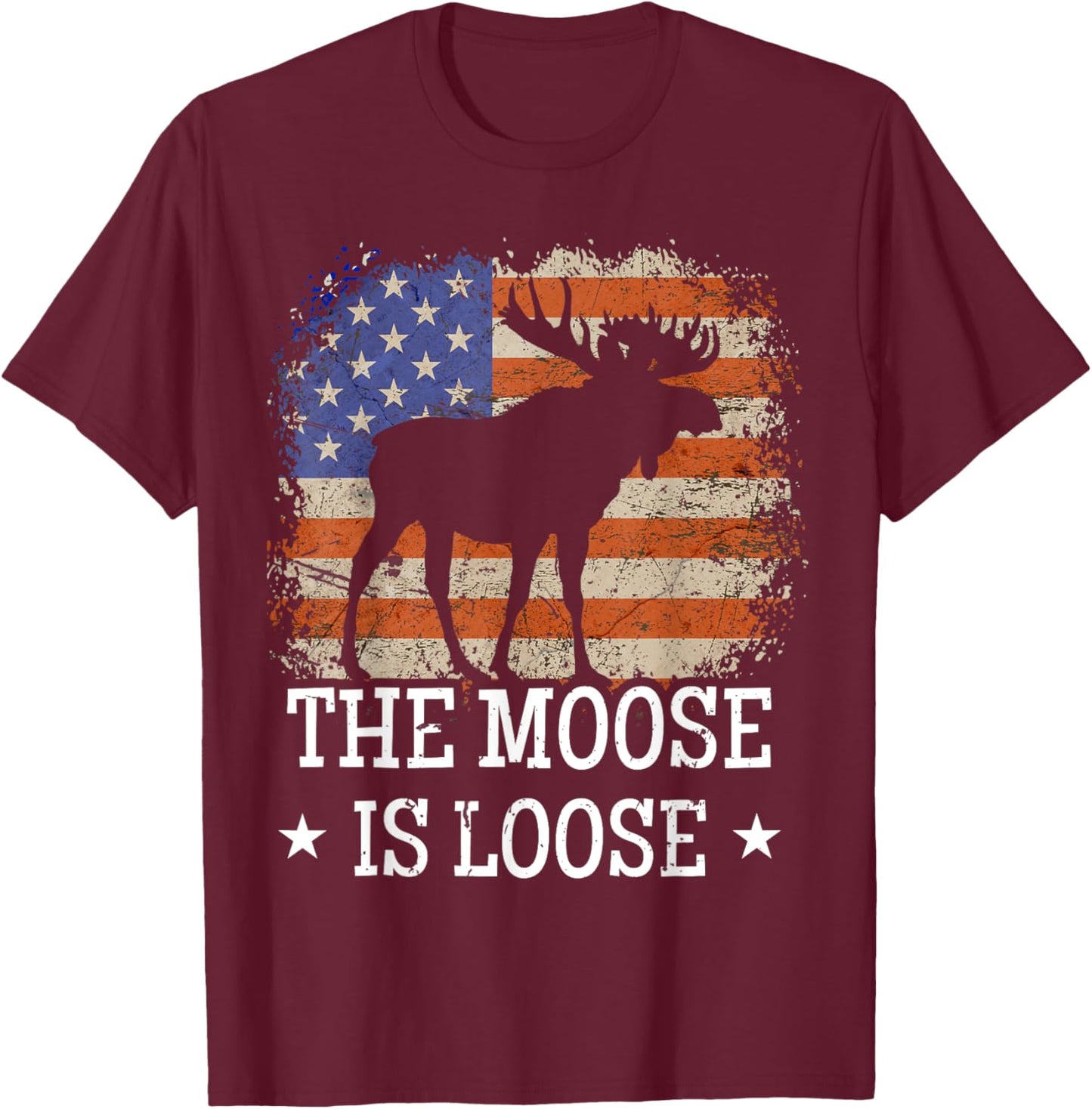Funny The Moose is Loose Vintage American Flag Moose Lover Women Men T-Shirt - T-Shirt | Maroon